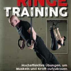 Mike Gillette: Ringetraining–Hocheffiziente Übungen, um Muskeln und Kraft aufzubauen