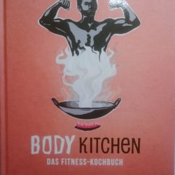 Buchempfehlung „Body Kitchen – Das Fitness Kochbuch“