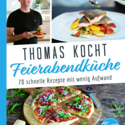 Buchempfehlung „Thomas kocht: Feierabendküche“